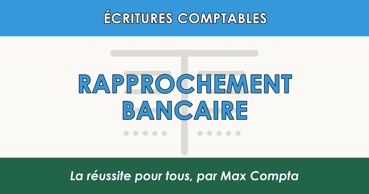 Rapprochement bancaire methode modele 512 - Max Compta