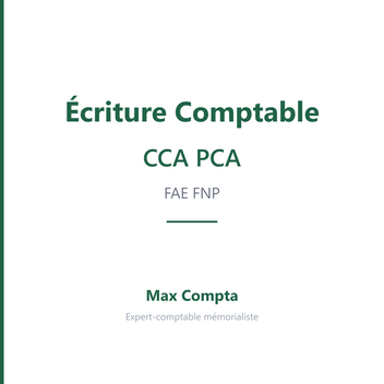 CCA, PCA, FAE, FNP : Écritures de Cut-Off – Max Compta