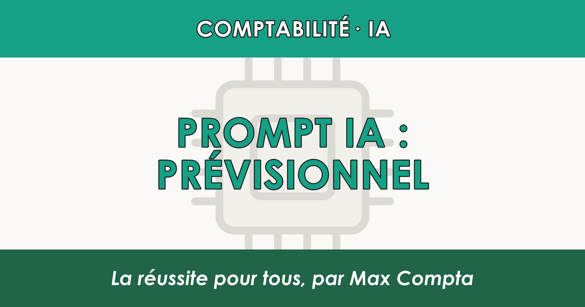 Prompt ChatGPT prévisionnel financier : business plan 3 ans - Max Compta