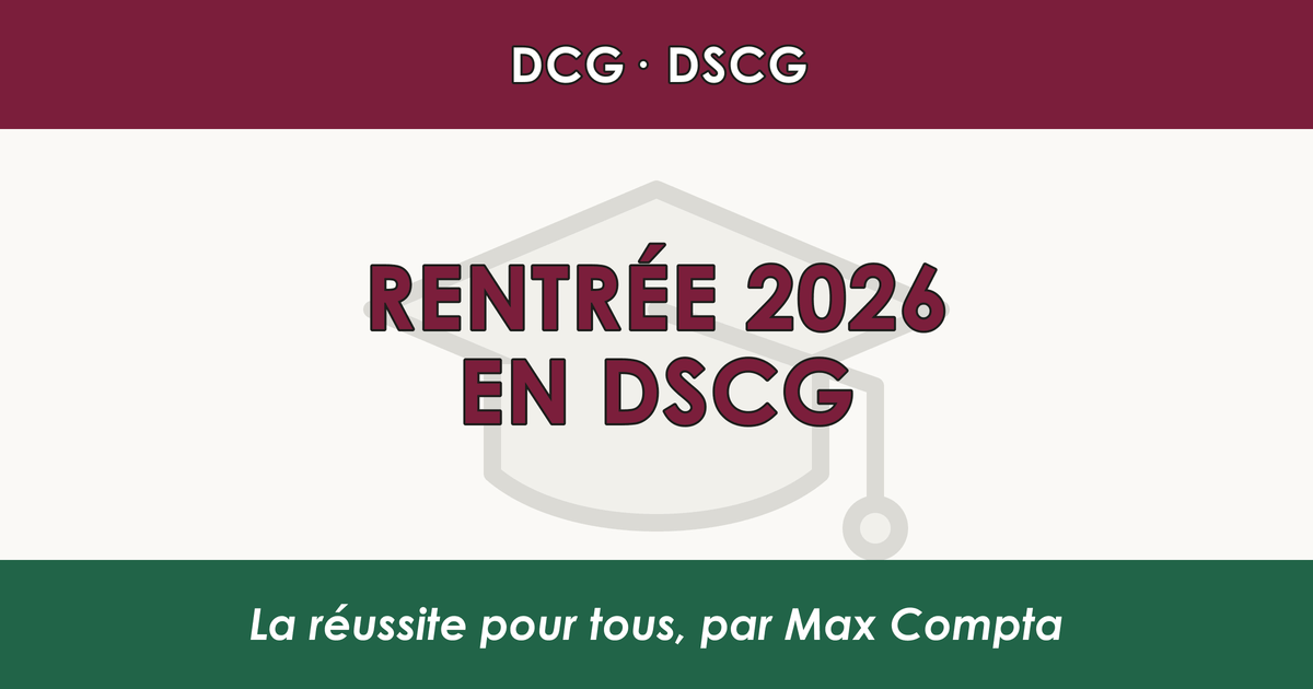 Fiches de révision DSCG et mémoire UE 7 Max Compta - rentrée 2026