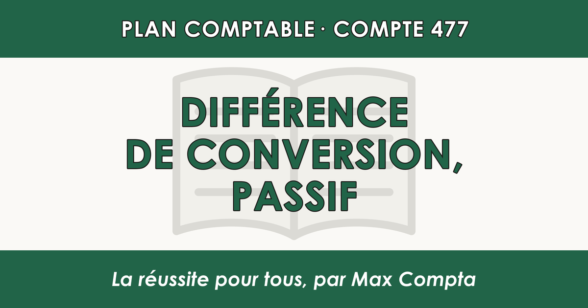 Compte 477 Difference de conversion - Passif - PCG classe 4 comptes de tiers - écriture comptable