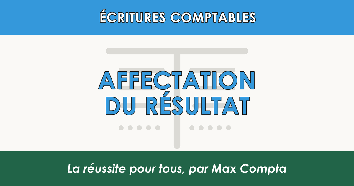 Affectation resultat reserve legale dividendes - Max Compta