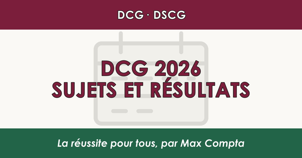 DCG 2026 : dates, sujets UE par UE et résultats de la session - Max Compta