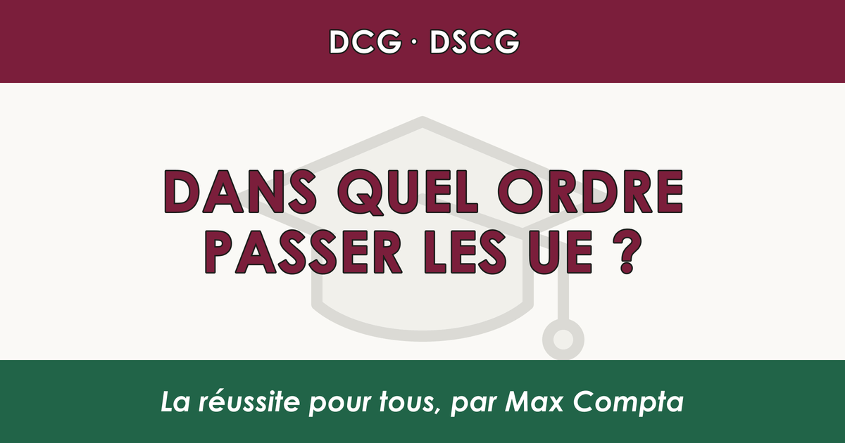 Dans quel ordre passer les UE du DCG stratégie - Max Compta