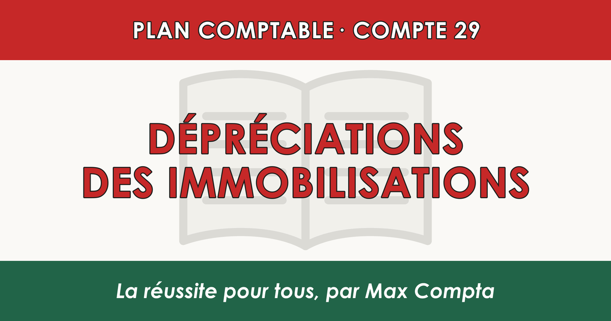 Compte 29 Depreciations des immobilisations - PCG classe 2 immobilisations - écriture comptable