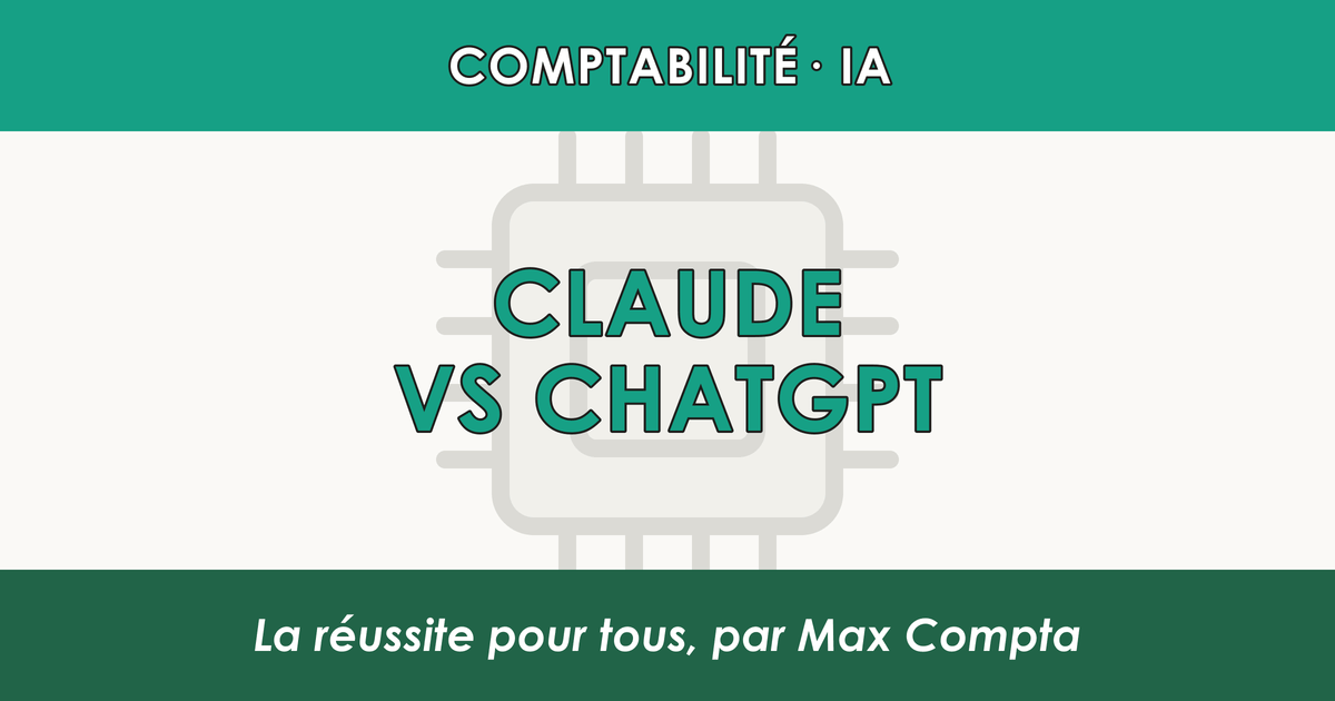 Claude vs ChatGPT : le comparatif honnête d’un comptable - Max Compta