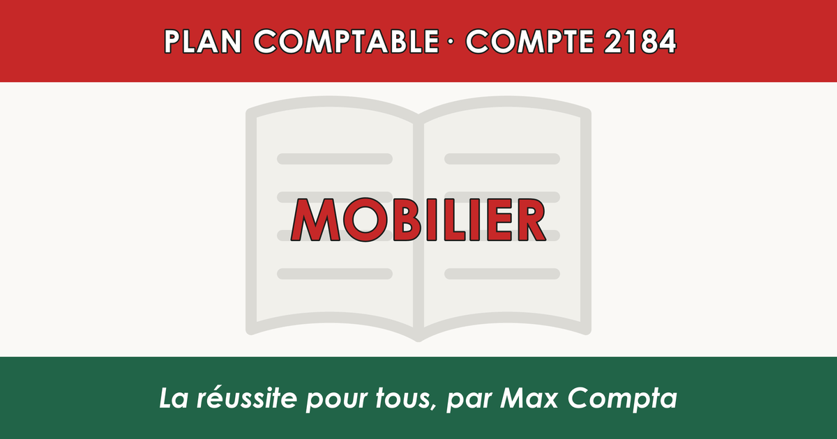 Compte 2184 Mobilier - plan comptable général PCG classe 2 immobilisations - écriture comptable solde débiteur