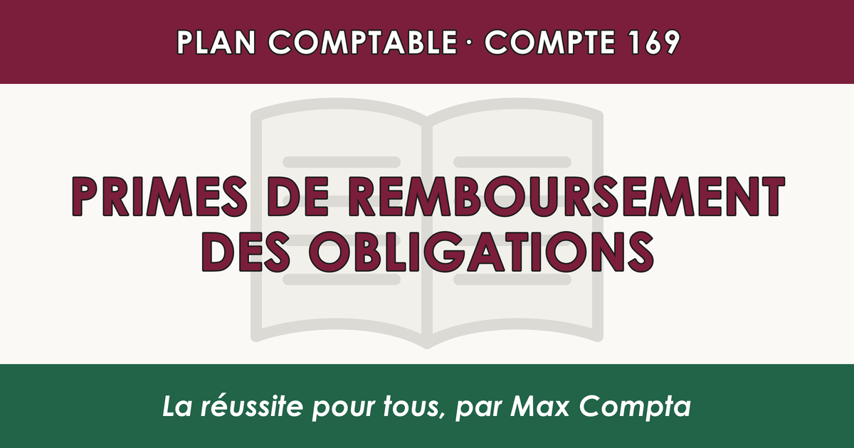 Compte 169 Primes de remboursement des obligations - PCG classe 1 comptes de capitaux - écriture comptable