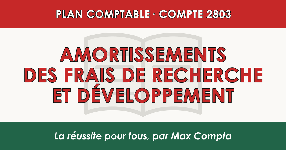 Compte 2803 Amortissements des frais de recherche et developpement - PCG classe 2 immobilisations - écriture comptable
