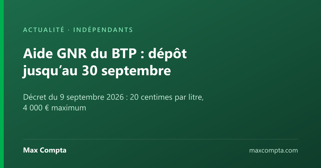 Aide GNR du BTP : le guichet d’août 2026 ferme le 30 septembre — Max Compta