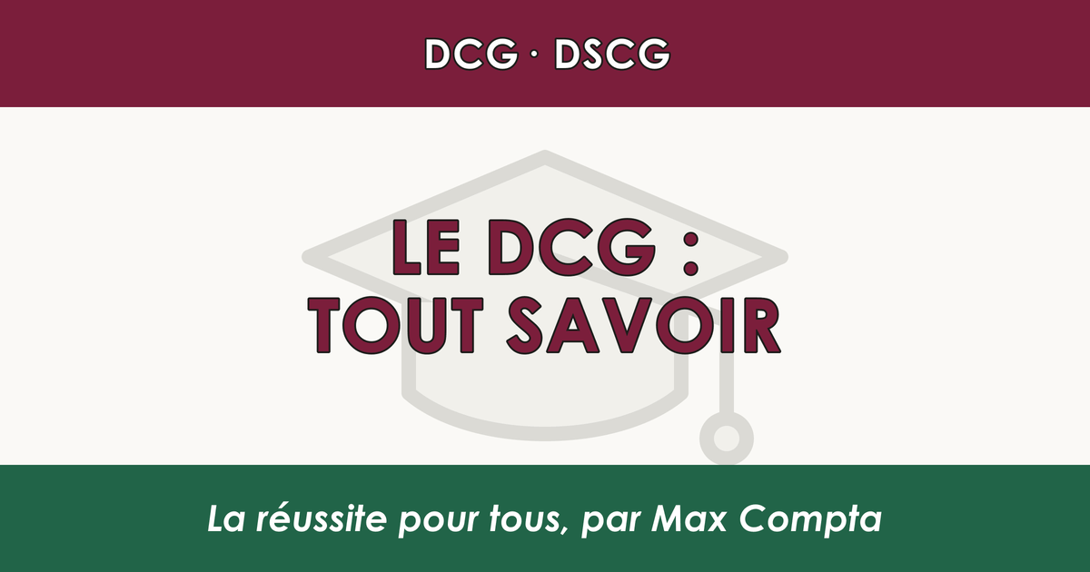 Guide complet DCG : programme, débouchés et salaires - Max Compta
