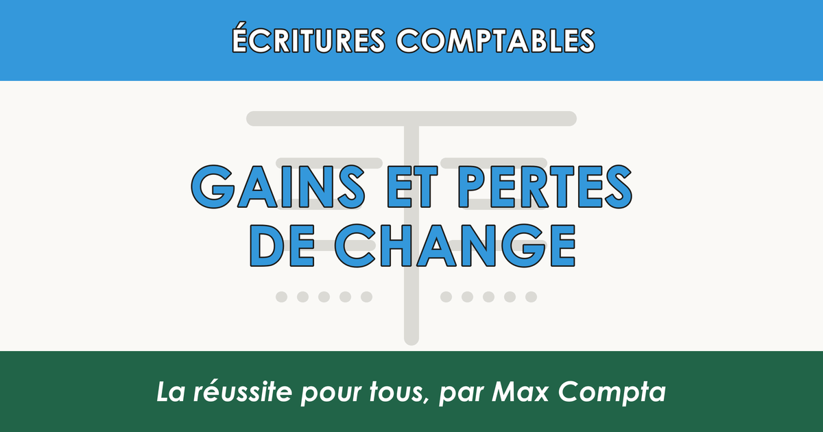 Gains pertes de change 666 766 devises - Max Compta