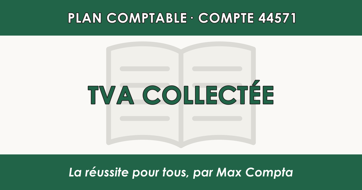 Compte 44571 TVA collectee - plan comptable général PCG classe 4 comptes de tiers - écriture comptable solde créditeur