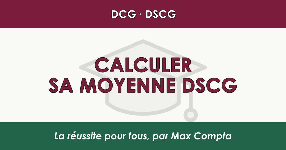 Calculer sa moyenne DSCG - Max Compta