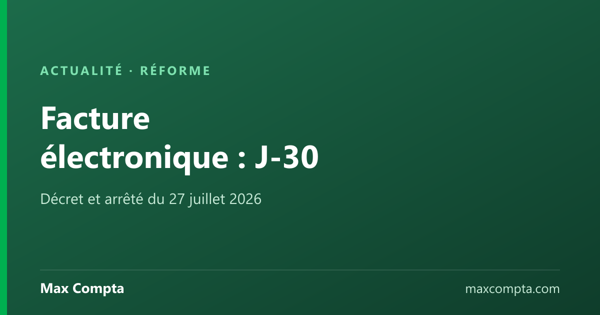 Facture électronique : que faire avant le 1er septembre 2026 ? - Max Compta