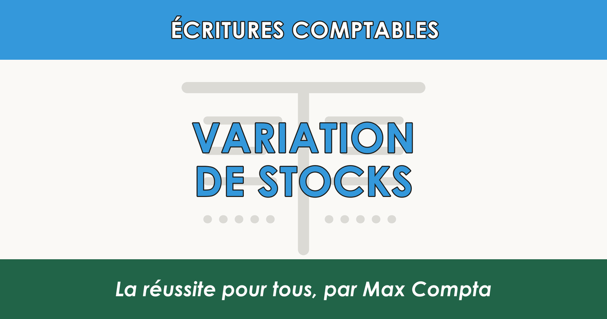 Variation stocks inventaire 6037 37 - Max Compta