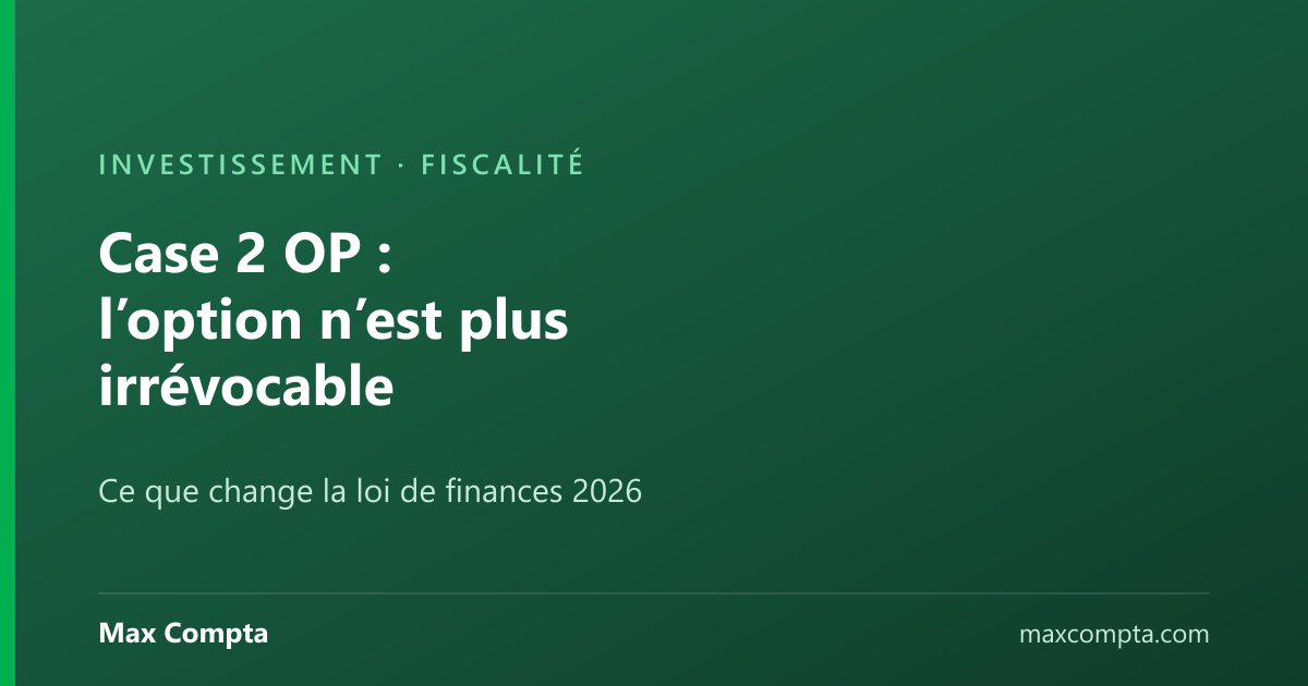 Case 2 OP : l’option pour le barème n’est plus irrévocable - Max Compta