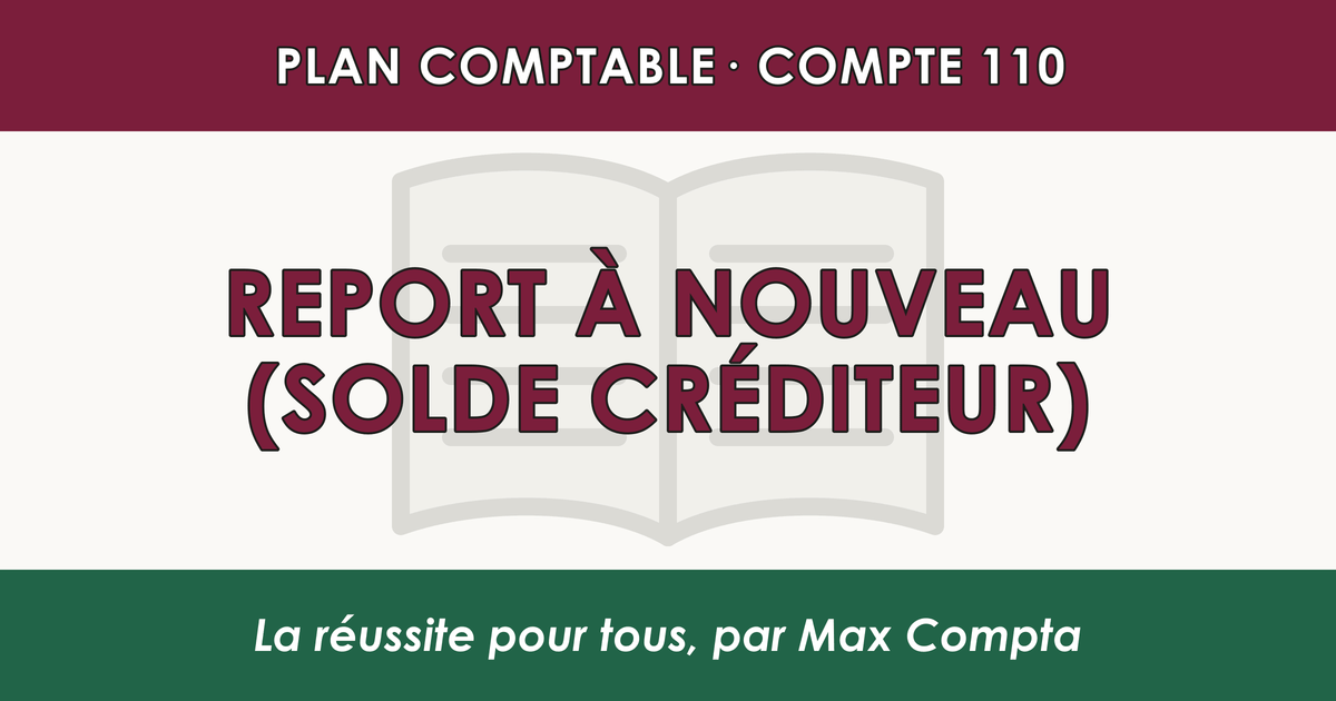 Compte 110 Report a nouveau (solde crediteur) - PCG classe 1 comptes de capitaux - écriture comptable