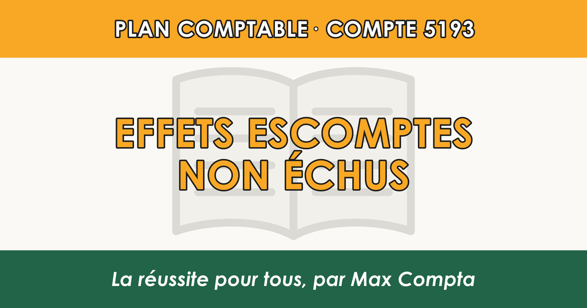 Compte 5193 Effets escomptes non echus - PCG classe 5 comptes financiers - écriture comptable