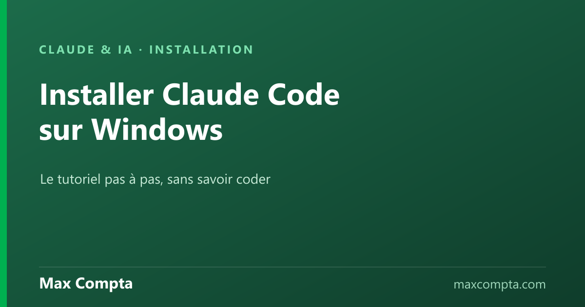 Installer Claude Code sur Windows : le tutoriel pas à pas - Max Compta