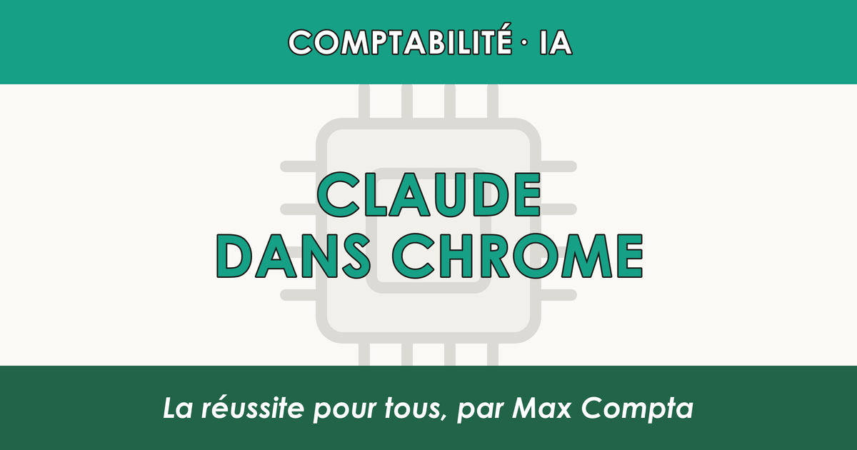 Claude dans Chrome : l’IA qui pilote votre navigateur - Max Compta
