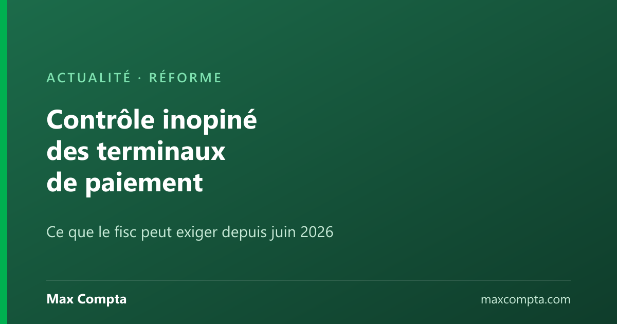 Contrôle inopiné des terminaux de paiement : ce qui change - Max Compta