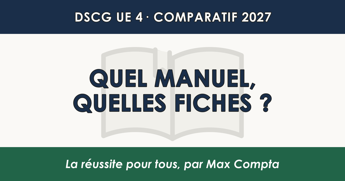 Quel manuel et quelles fiches pour l'UE 4 du DSCG ? - Max Compta