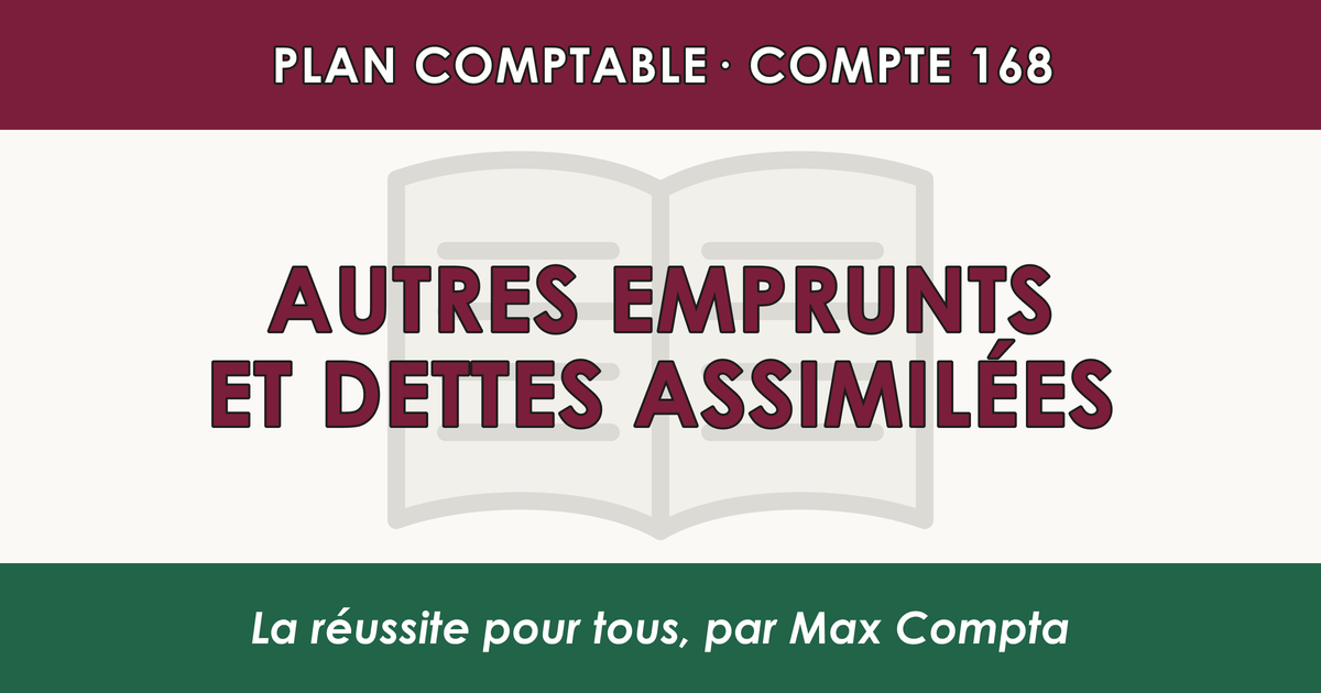 Compte 168 Autres emprunts et dettes assimilees - PCG classe 1 comptes de capitaux - écriture comptable