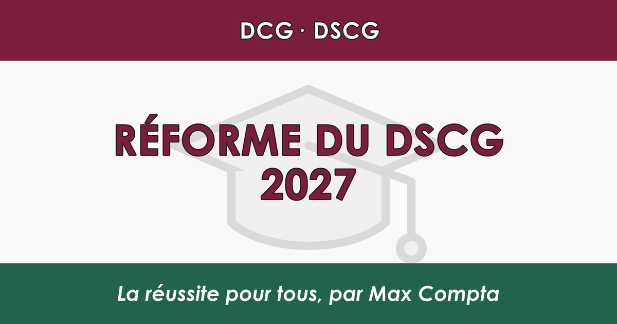 Réforme DSCG 2027 : ce qui change UE par UE - Max Compta
