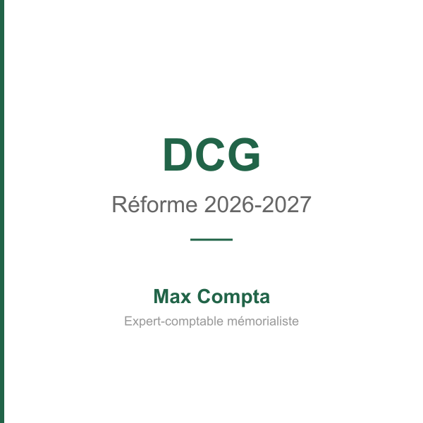Réforme DCG 2026 2027 nouveaux programmes changements - Max Compta