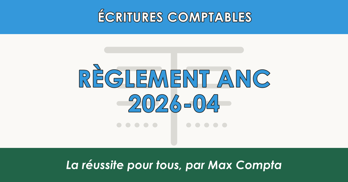 Règlement ANC 2026-04 : comptabiliser l’impôt sur les bénéfices - Max Compta