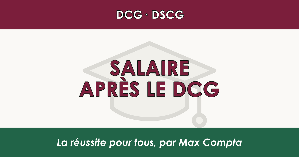 Salaire après le DCG grille par poste expérience - Max Compta