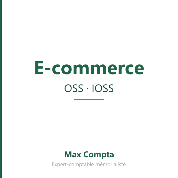 TVA OSS et IOSS : guide e-commerce ventes en ligne UE - Max Compta