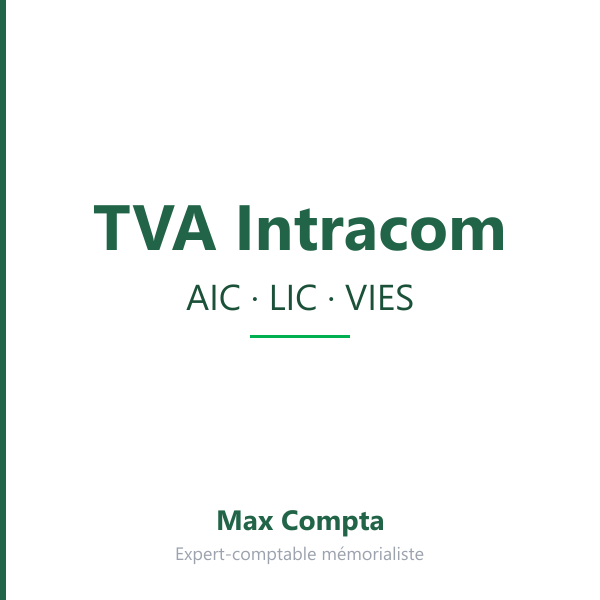 TVA intracommunautaire : AIC, LIC et autoliquidation - Max Compta