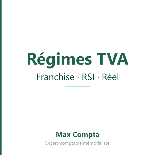 Régimes de TVA : franchise, réel simplifié et normal - Max Compta