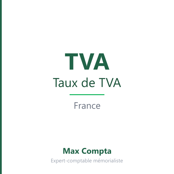 Tableau des taux de TVA en France 2026 - Max Compta