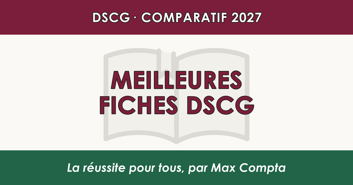 Meilleures fiches DSCG 2027 : le comparatif - Max Compta