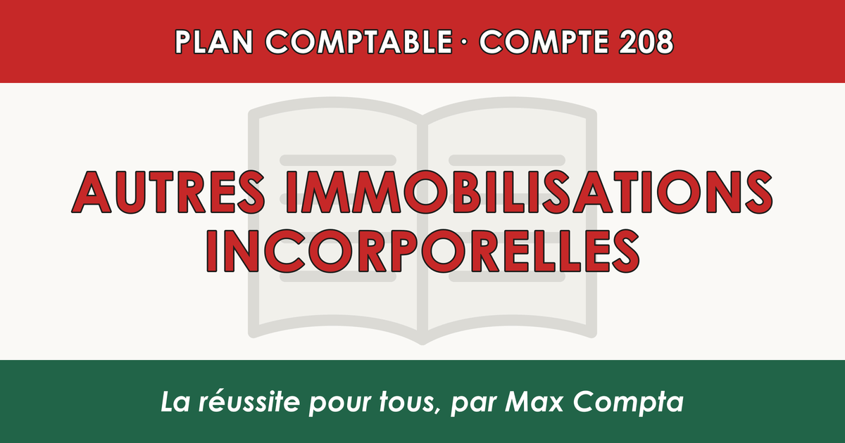 Compte 208 Autres immobilisations incorporelles - PCG classe 2 immobilisations - écriture comptable