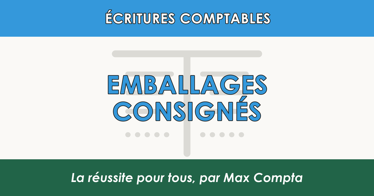 Emballages consignes ecritures 4096 4196 - Max Compta