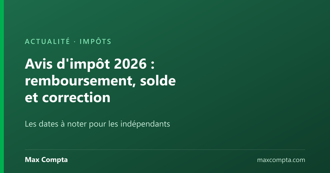 Avis d'impôt 2026 : remboursement, solde et correction en ligne — Max Compta