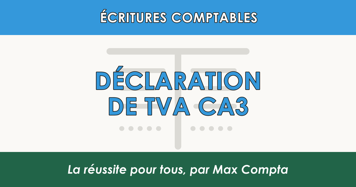 Ecriture declaration TVA CA3 44571 44566 - Max Compta