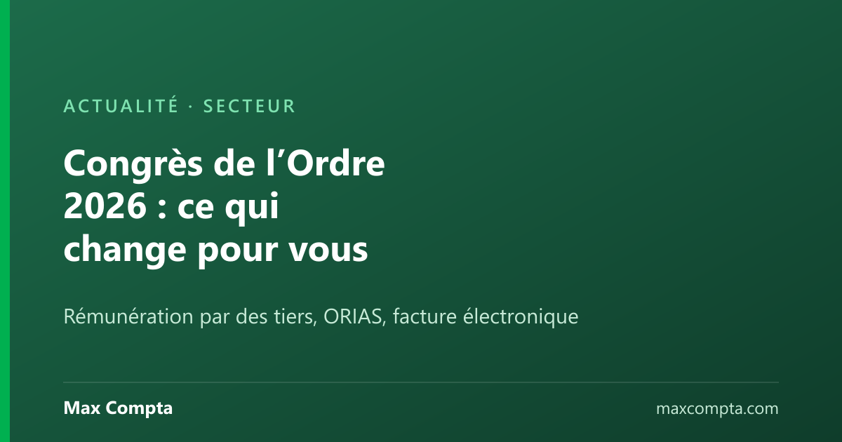 Congrès des experts-comptables 2026 : ce qui change pour vous — Max Compta