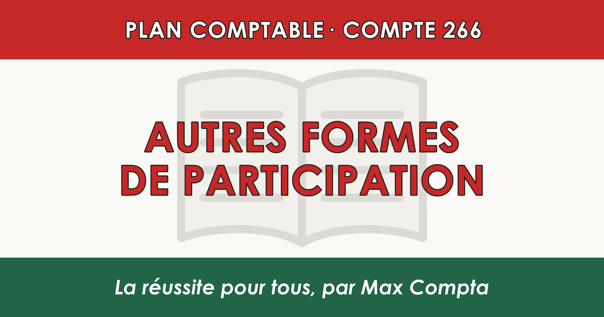 Compte 266 Autres formes de participation - PCG classe 2 immobilisations - écriture comptable
