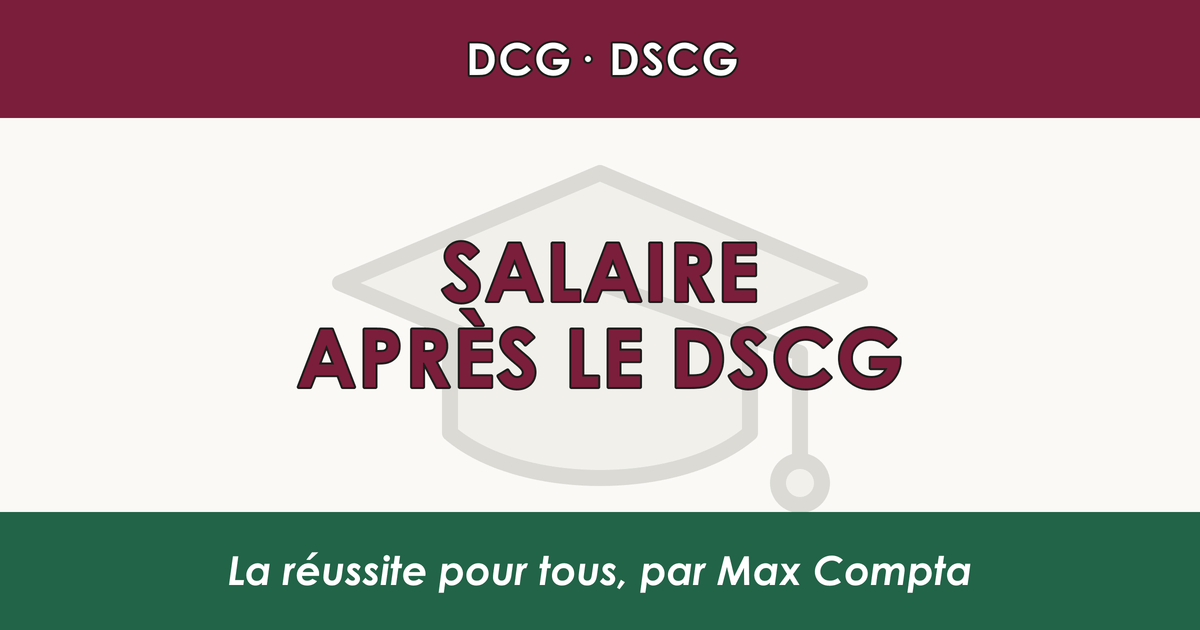 Salaire DSCG : grille par poste et expérience - Max Compta