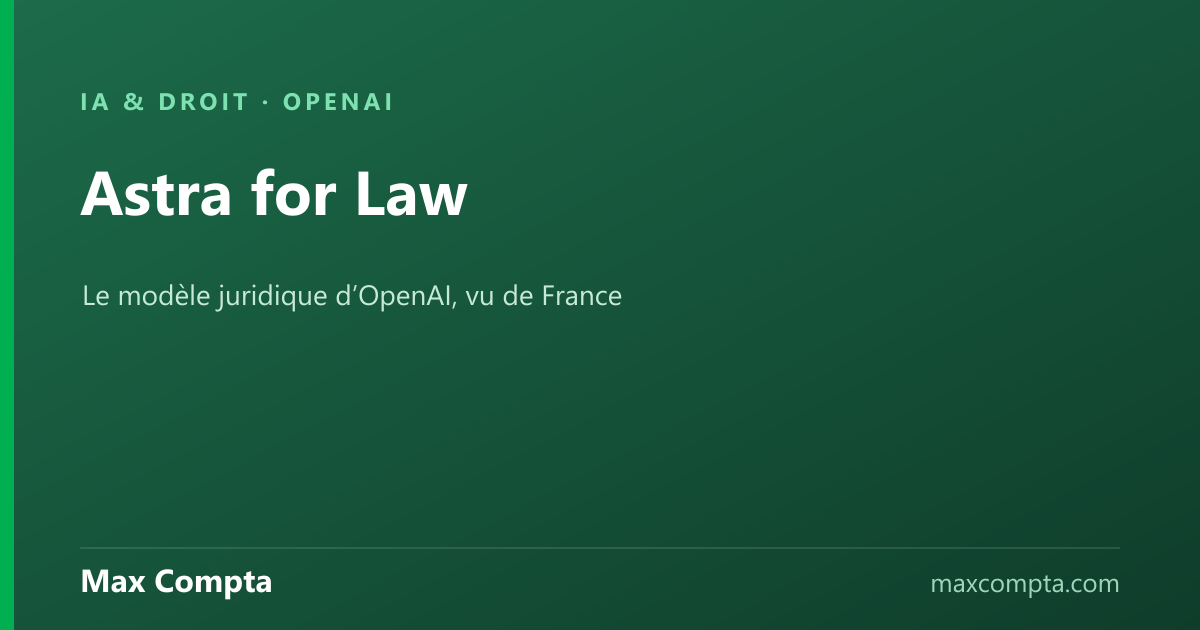 Astra for Law : ce que l’IA juridique d’OpenAI change en France - Max Compta