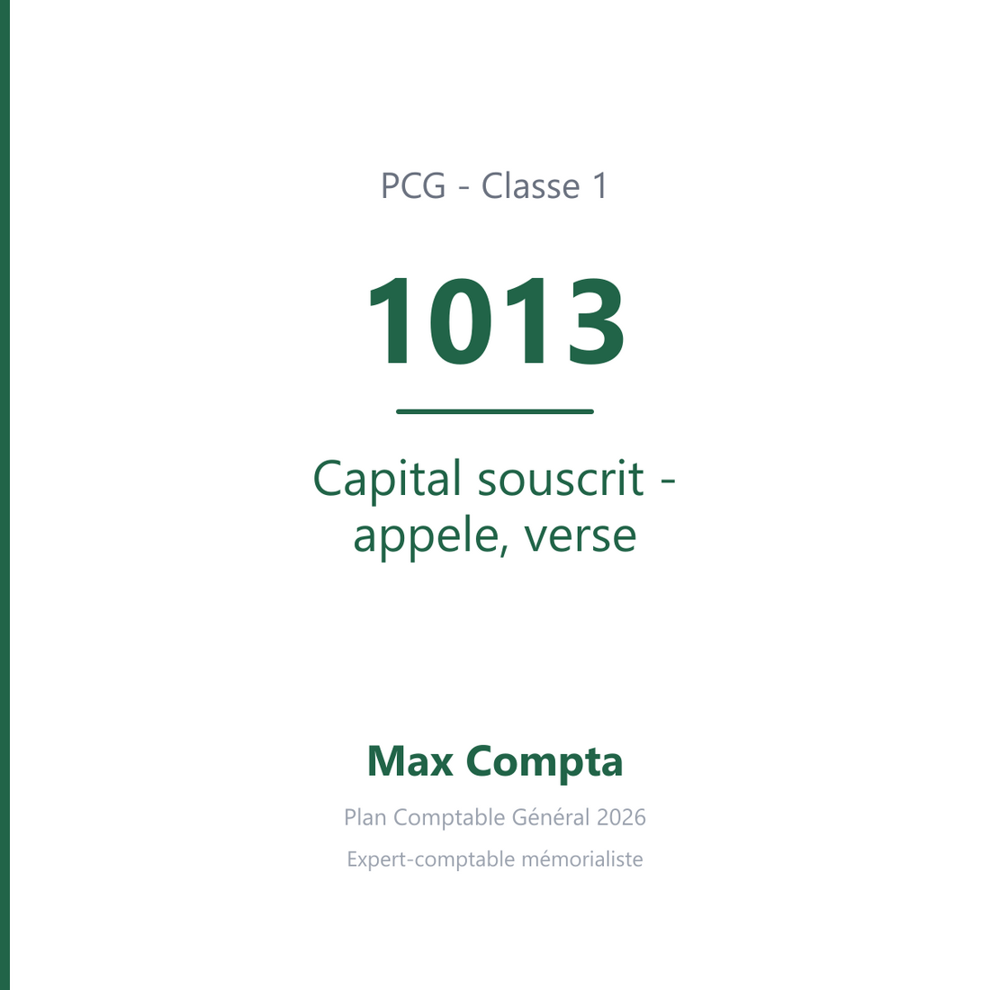 Compte 1013 Capital souscrit - appele, verse - PCG classe 1 comptes de capitaux - écriture comptable