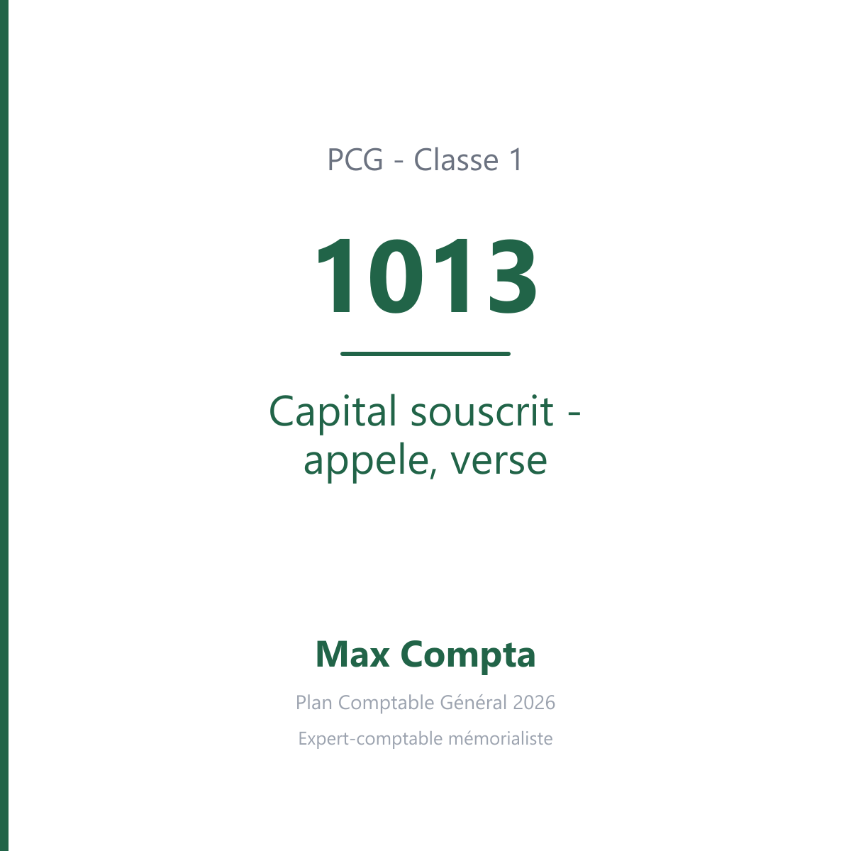 Compte 1013 Capital souscrit - appele, verse - PCG classe 1 comptes de capitaux - écriture comptable