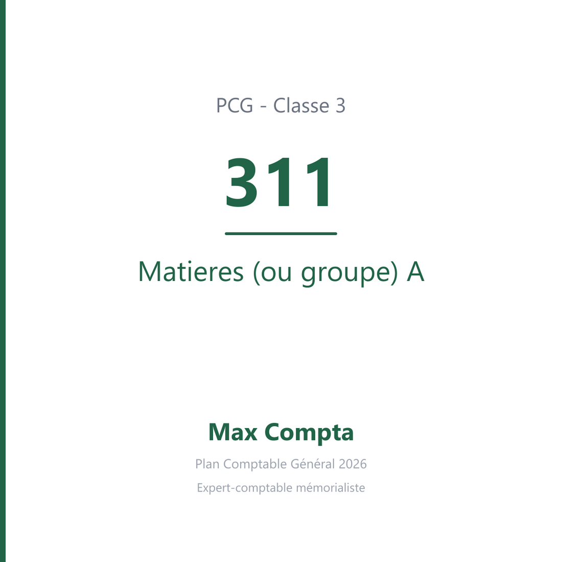 Compte 311 Matieres (ou groupe) A - PCG classe 3 stocks et en-cours - écriture comptable