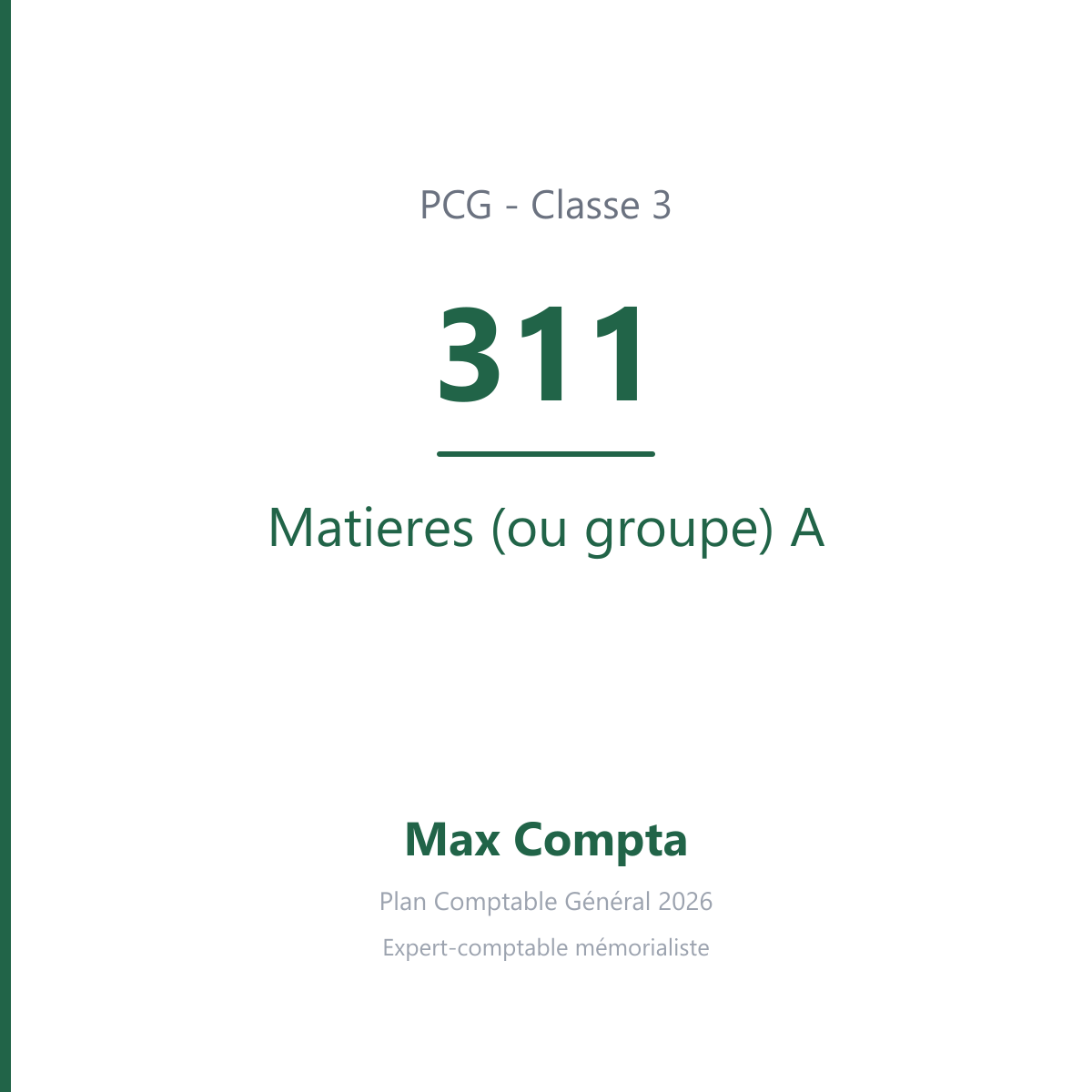 Compte 311 Matieres (ou groupe) A - PCG classe 3 stocks et en-cours - écriture comptable