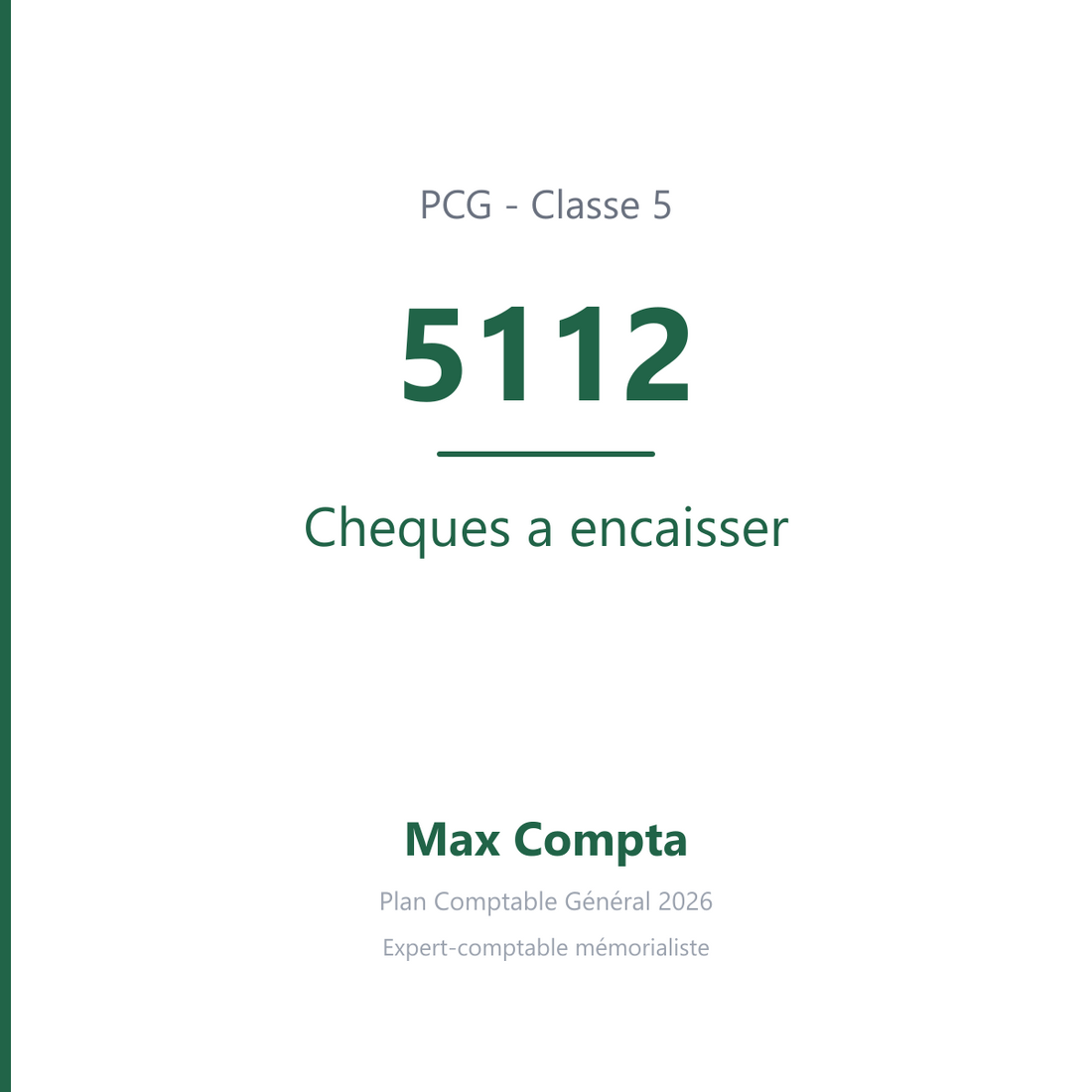 Compte 5112 Cheques a encaisser - plan comptable général PCG classe 5 comptes financiers - écriture comptable solde débiteur